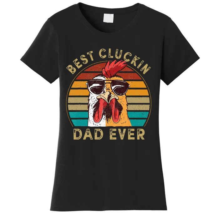 Retro Best Cluckin Dad Ever Chicken Dad Rooster Father Women's T-Shirt