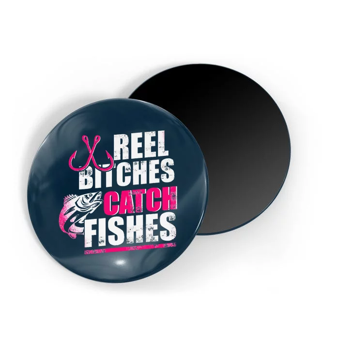 Reel Bitches Catch Fishes Funny Fishing Magnet