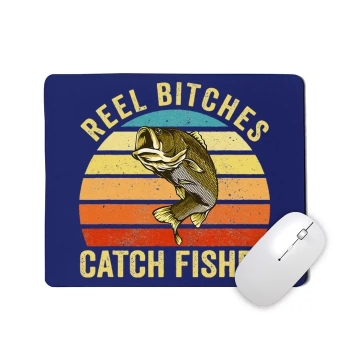 Reel Bitches Catch Fishes Funny Fishing Fisherman Vintage Mousepad