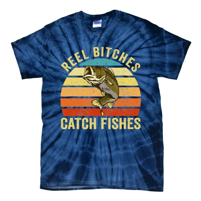 Reel Bitches Catch Fishes Funny Fishing Fisherman Vintage Tie-Dye T-Shirt