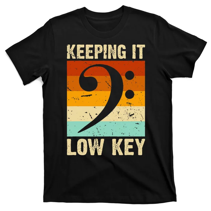 Retro Bass Clef Music Keeping It Low Key Musician Humor T-Shirt