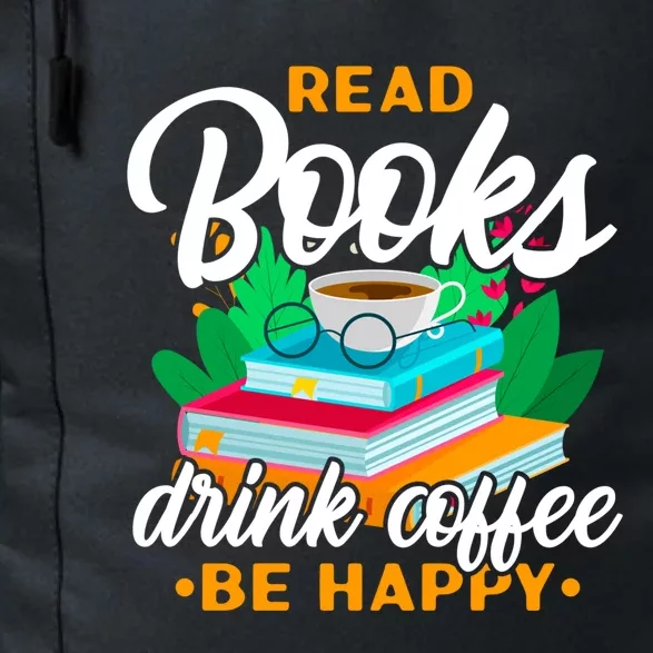 Read Books Coffee Be Happy Bookworm Book Reader Funny Gift Daily Commute Backpack