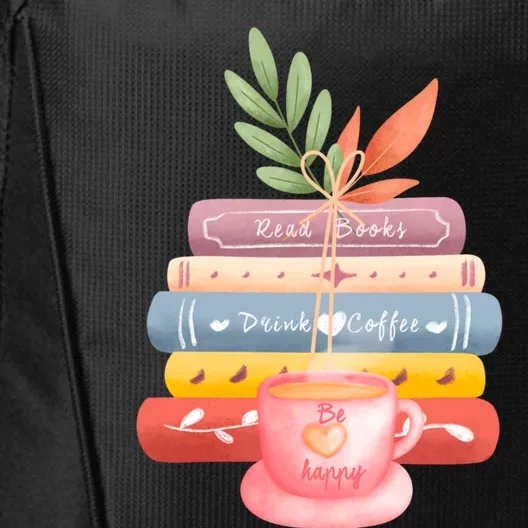 Read Books Coffee Be Happy Cool Gift City Backpack