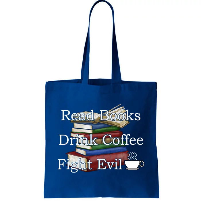 Read Books Coffee Fight Evil Funny Book Reading Meaningful Gift Tote Bag