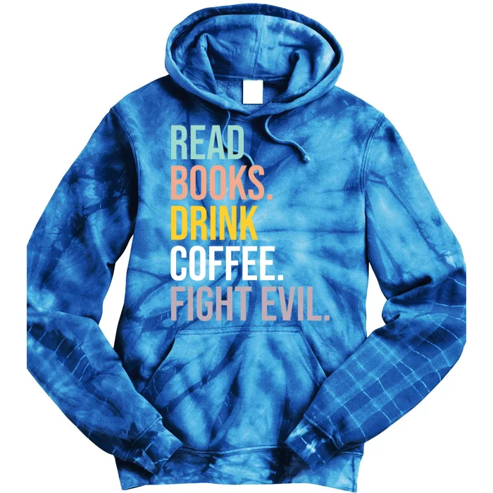 Read Books Coffee Fight Evil Funny Reading Book Lover Gift Tie Dye Hoodie