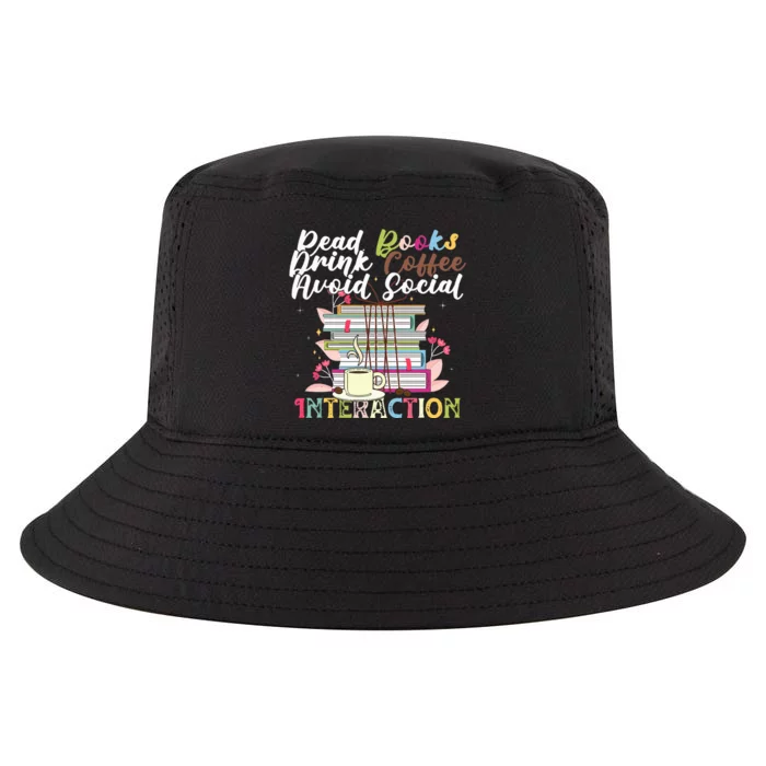 Read Books Drink Coffee Avoid Social Interaction Quote Cool Comfort Performance Bucket Hat