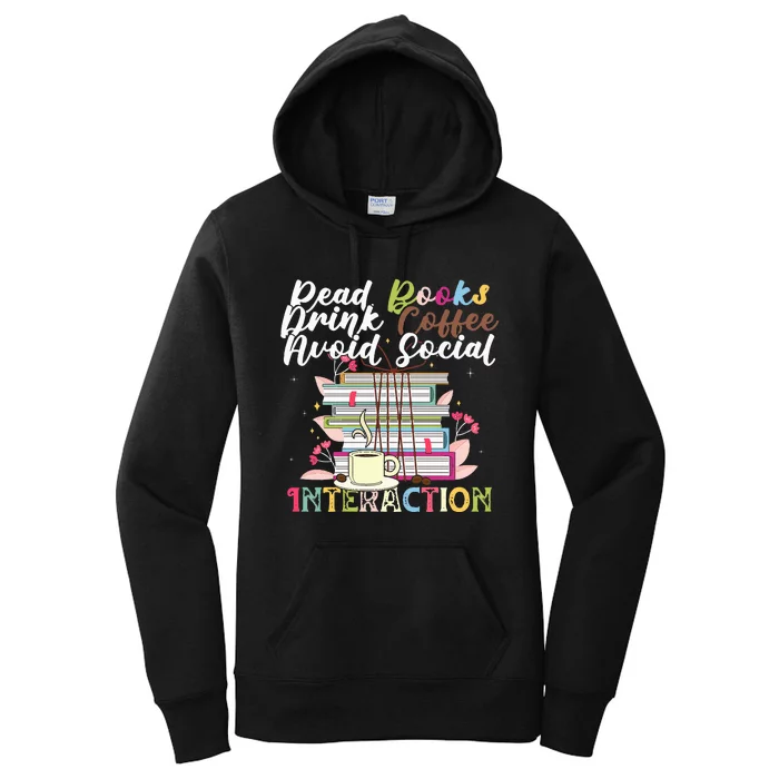 Read Books Drink Coffee Avoid Social Interaction Quote Women's Pullover Hoodie