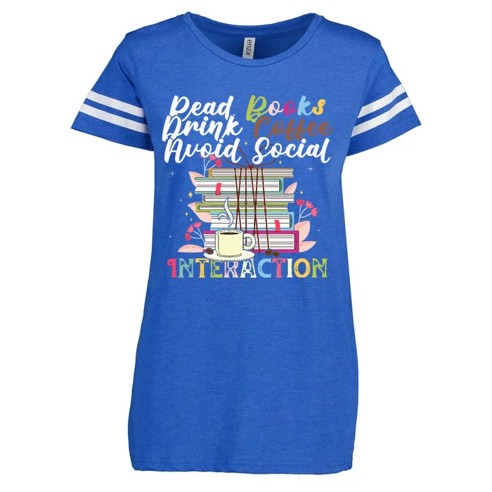 Read Books Drink Coffee Avoid Social Interaction Quote Enza Ladies Jersey Football T-Shirt