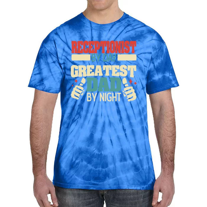 Receptionist By Day Greatest Dad By Night Gift Tie-Dye T-Shirt