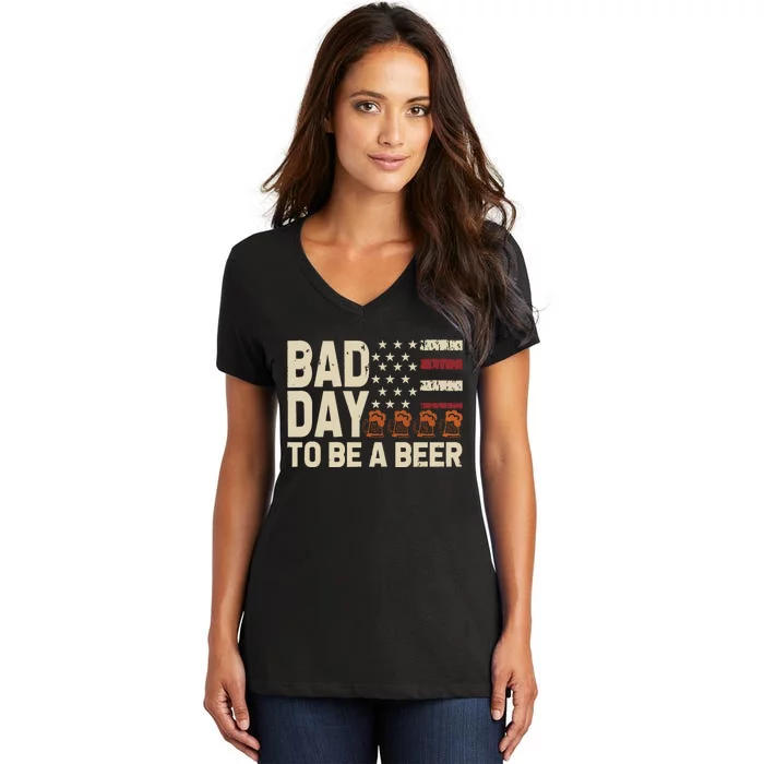 Retro Bad Day To Be Beer Usa Flag Beer 4th Of July Women's V-Neck T-Shirt