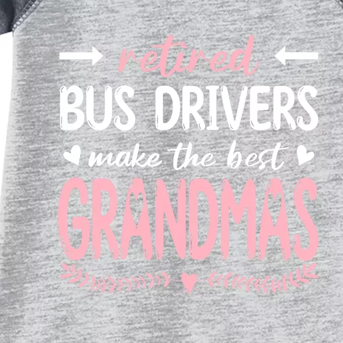 Retired Bus Drivers Make The Best Grandmas, Bus Driving Infant Baby Jersey Bodysuit