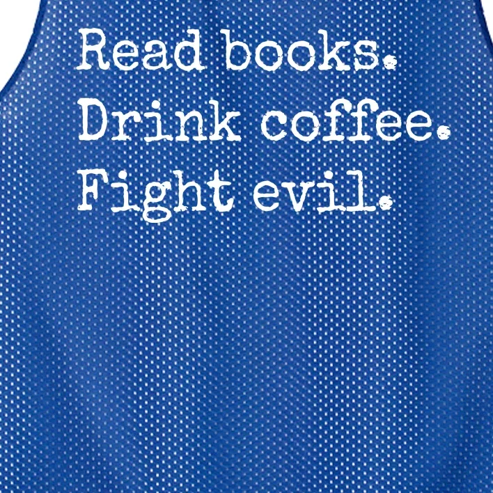 Read Books Drink Coffee Fight Evil Mesh Reversible Basketball Jersey Tank