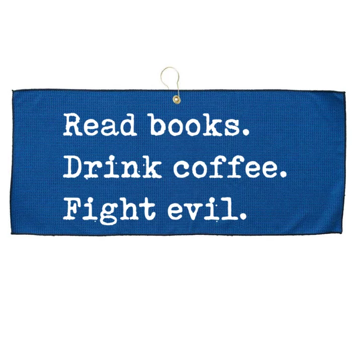 Read Books. Drink Coffee. Fight Evil. Funny Reading Large Microfiber Waffle Golf Towel