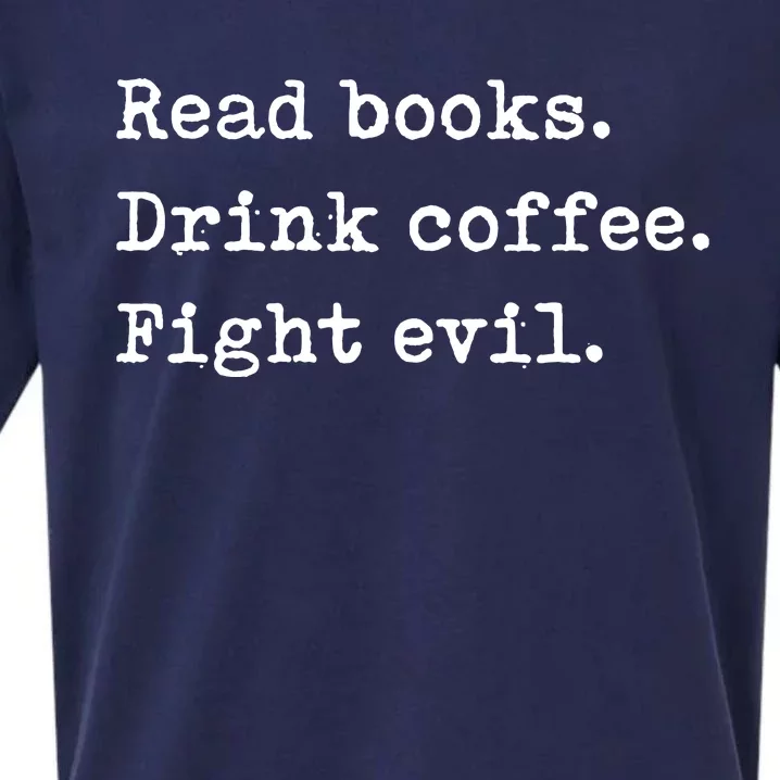 Read Books. Drink Coffee. Fight Evil. Funny Reading Sueded Cloud Jersey T-Shirt