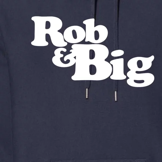 Rob & Big Dad Premium Hoodie