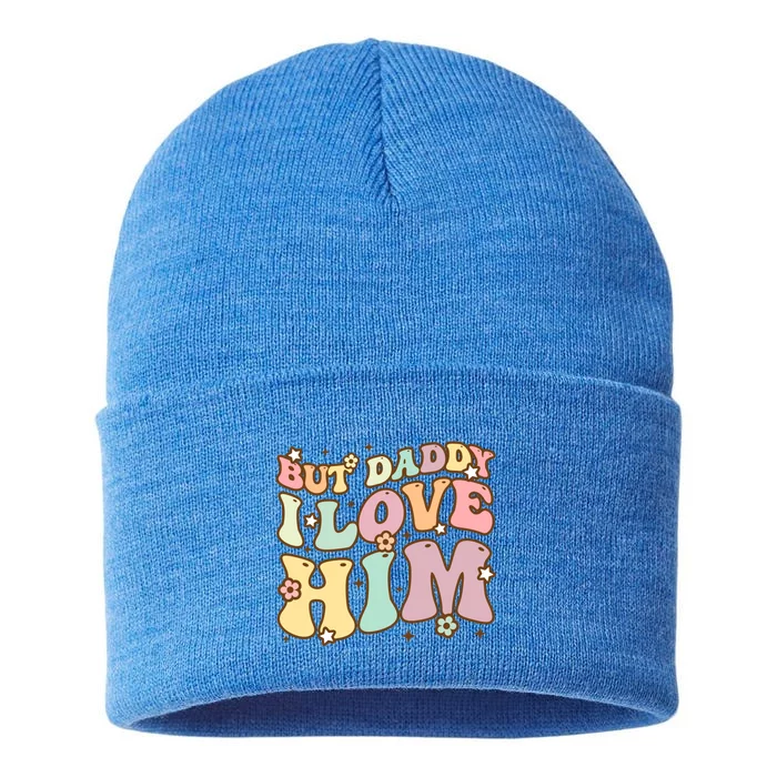 Retro But Daddy I Love Him Happy Parents' Day Family Gift Sustainable Knit Beanie