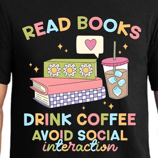 Read Books Drink Coffee Avoid Social Interaction Pajama Set