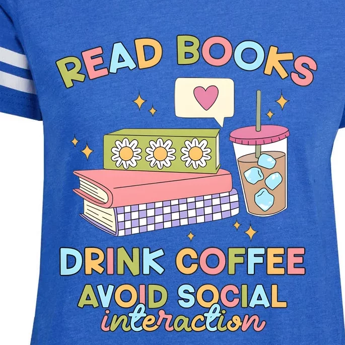 Read Books Drink Coffee Avoid Social Interaction Enza Ladies Jersey Football T-Shirt