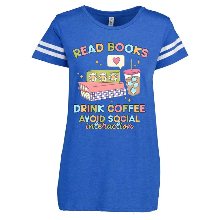 Read Books Drink Coffee Avoid Social Interaction Enza Ladies Jersey Football T-Shirt