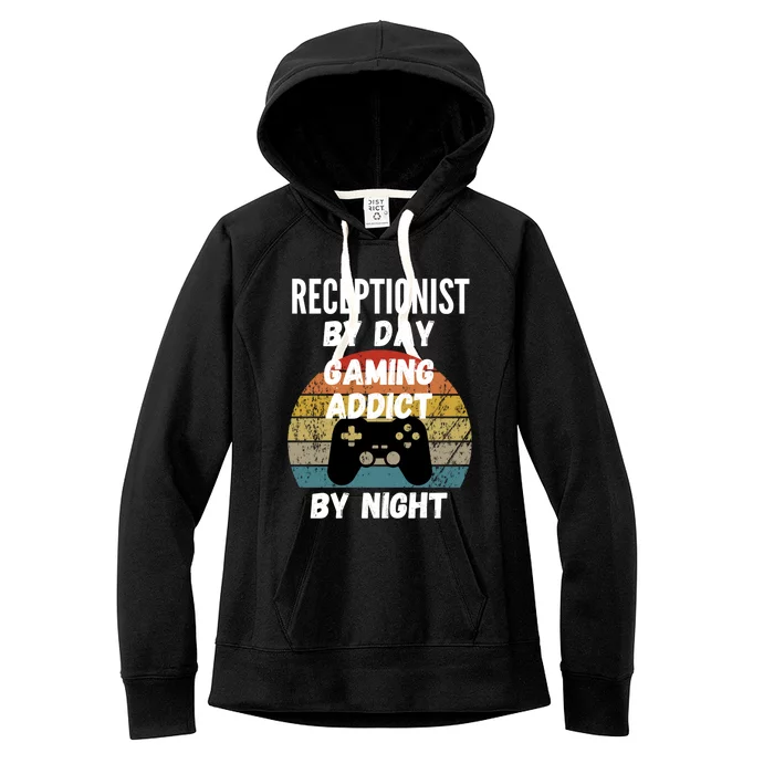 Receptionist By Day Gaming Addict By Night Gift Women's Fleece Hoodie