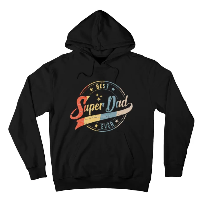 Retro Best Dad Super Dad Ever Father Daddy Fathers Day Gift Hoodie