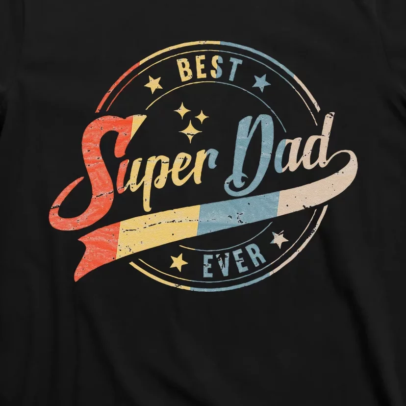 Retro Best Dad Super Dad Ever Father Daddy Fathers Day Gift T-Shirt