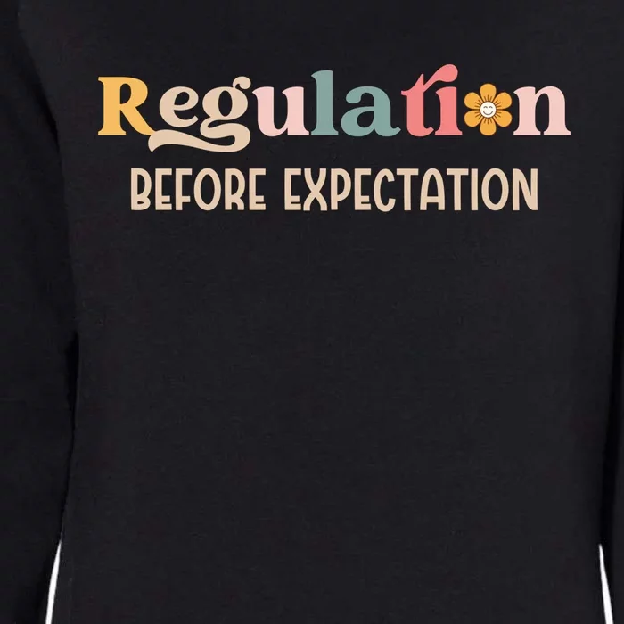 Regulation Before Expectation Special Education Teacher Gift Womens California Wash Sweatshirt