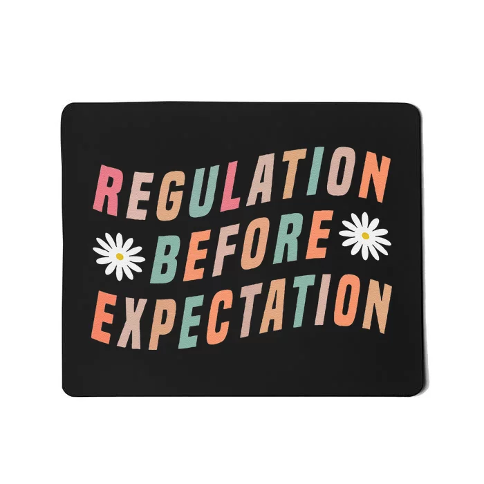 Regulation Before Expectation Education Mousepad