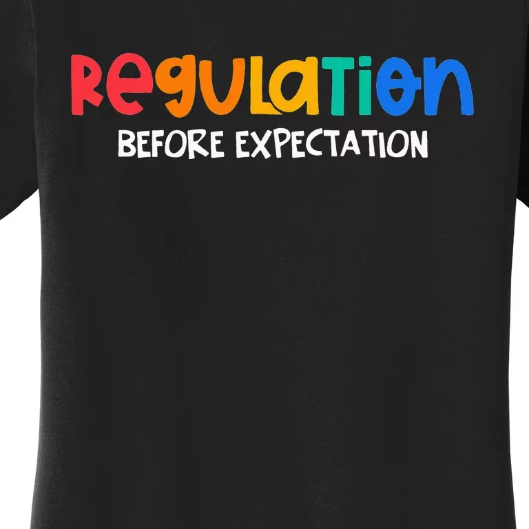 Regulation Before Expectation Autism Awareness Women's T-Shirt