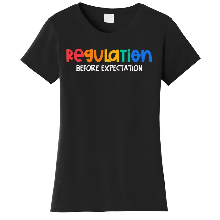 Regulation Before Expectation Autism Awareness Women's T-Shirt