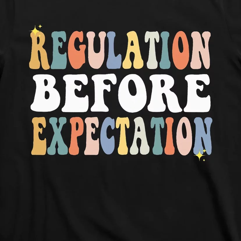 Regulation Before Expectation Groovy SPED Teacher OT Therapy T-Shirt