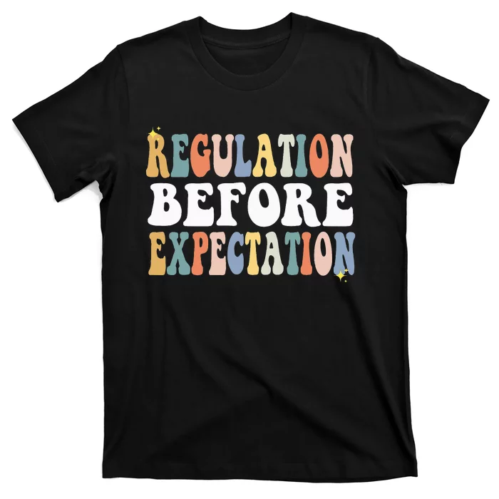 Regulation Before Expectation Groovy SPED Teacher OT Therapy T-Shirt