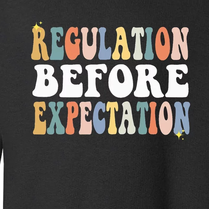 Regulation Before Expectation Groovy SPED Teacher OT Therapy Toddler Sweatshirt