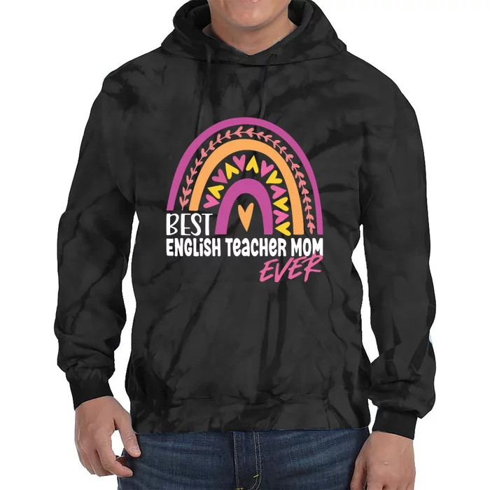 Rainbow Best English Teacher Mom Ever Mother's Day Tie Dye Hoodie