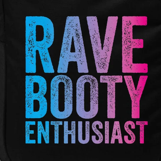 Rave Booty Enthusiast Quote Trippy Outfit EDM Music Festival Impact Tech Backpack