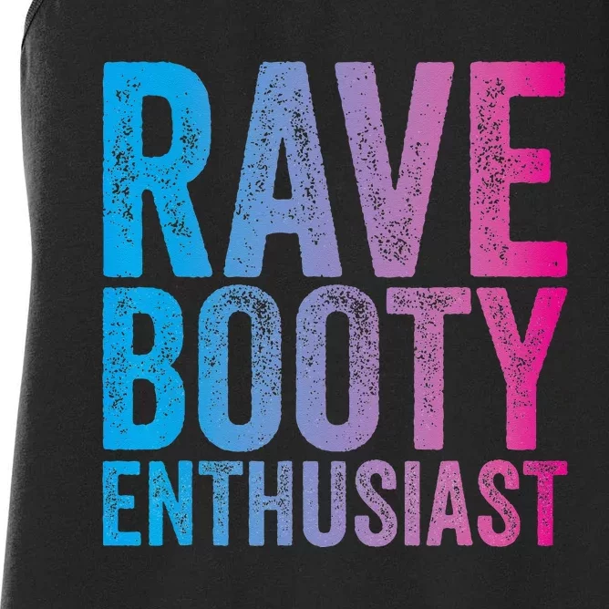 Rave Booty Enthusiast Quote Trippy Outfit EDM Music Festival Women's Racerback Tank