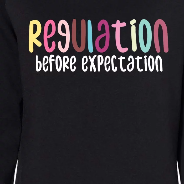 Regulation Before Expectation Autism Special Education Womens California Wash Sweatshirt