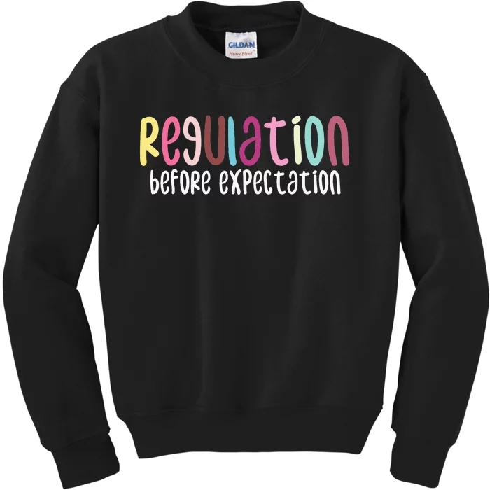 Regulation Before Expectation Autism Special Education Kids Sweatshirt