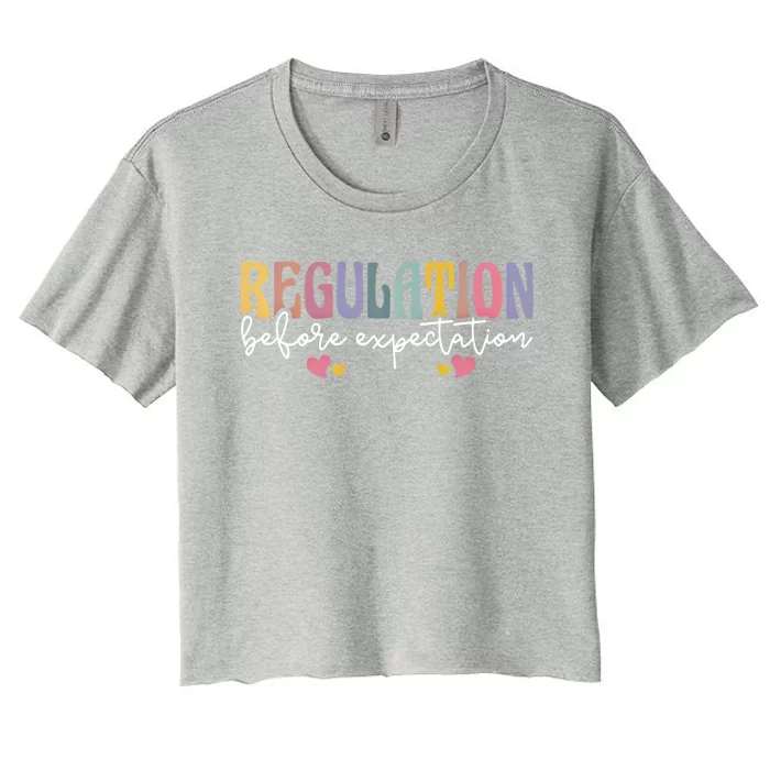 Regulation Before Expectation Autism Awareness Acceptance Gift Women's Crop Top Tee