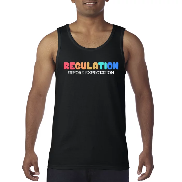 Regulation Before Expectation Autism Special Education Tank Top