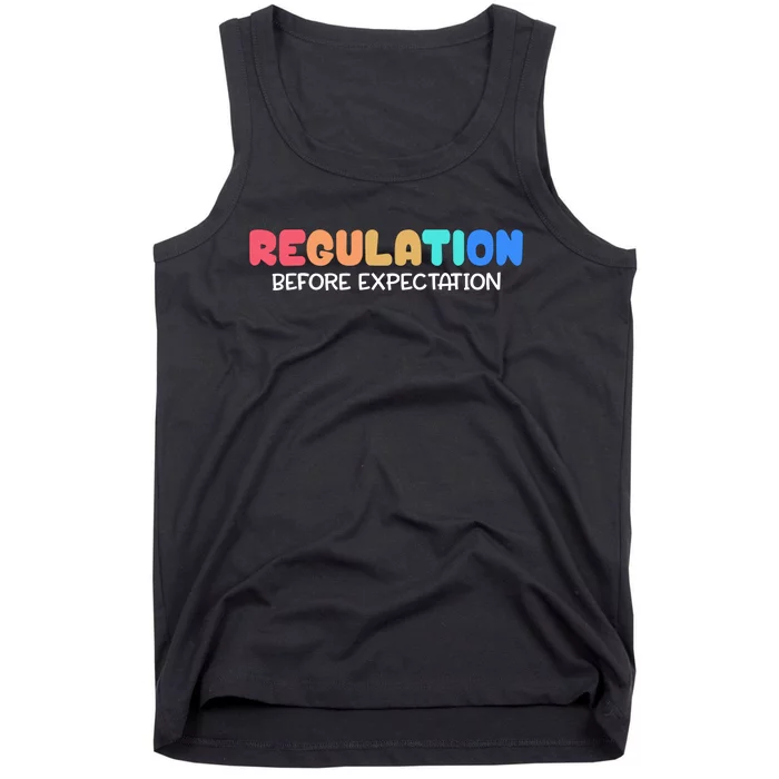 Regulation Before Expectation Autism Special Education Tank Top