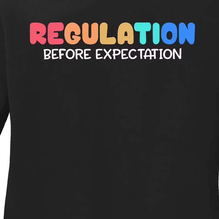 Regulation Before Expectation Autism Special Education Ladies Long Sleeve Shirt