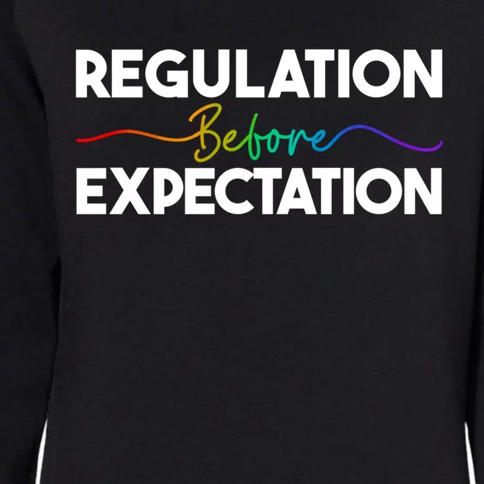 Regulation Before Expectation Behavior School Therapist Gift Womens California Wash Sweatshirt