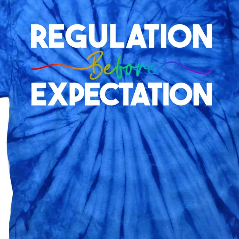 Regulation Before Expectation Behavior School Therapist Gift Tie-Dye T-Shirt