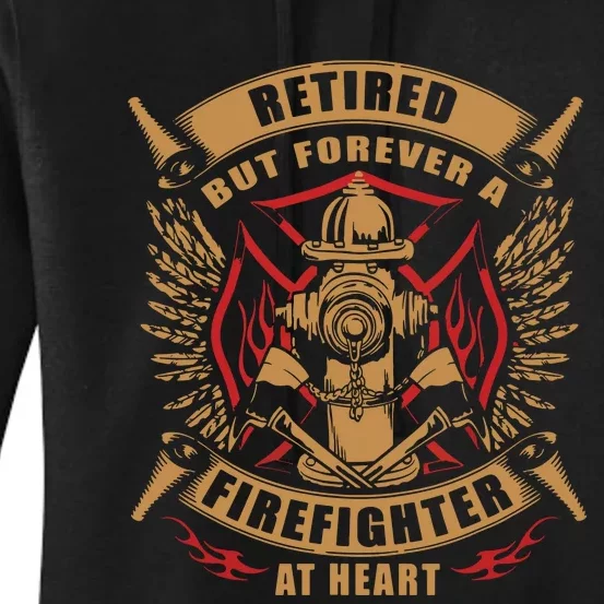 Retired But Forever Firefighter At Heart Retirement Women's Pullover Hoodie