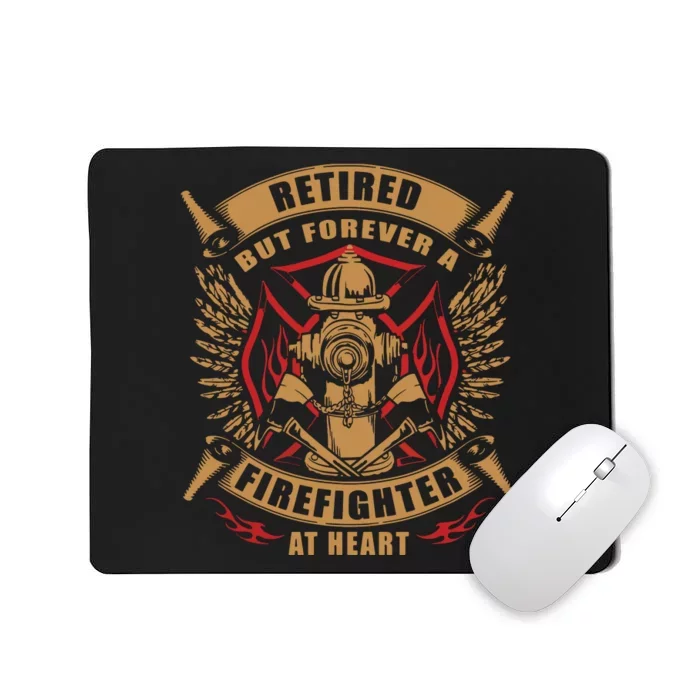 Retired But Forever Firefighter At Heart Retirement Mousepad