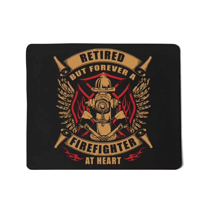 Retired But Forever Firefighter At Heart Retirement Mousepad