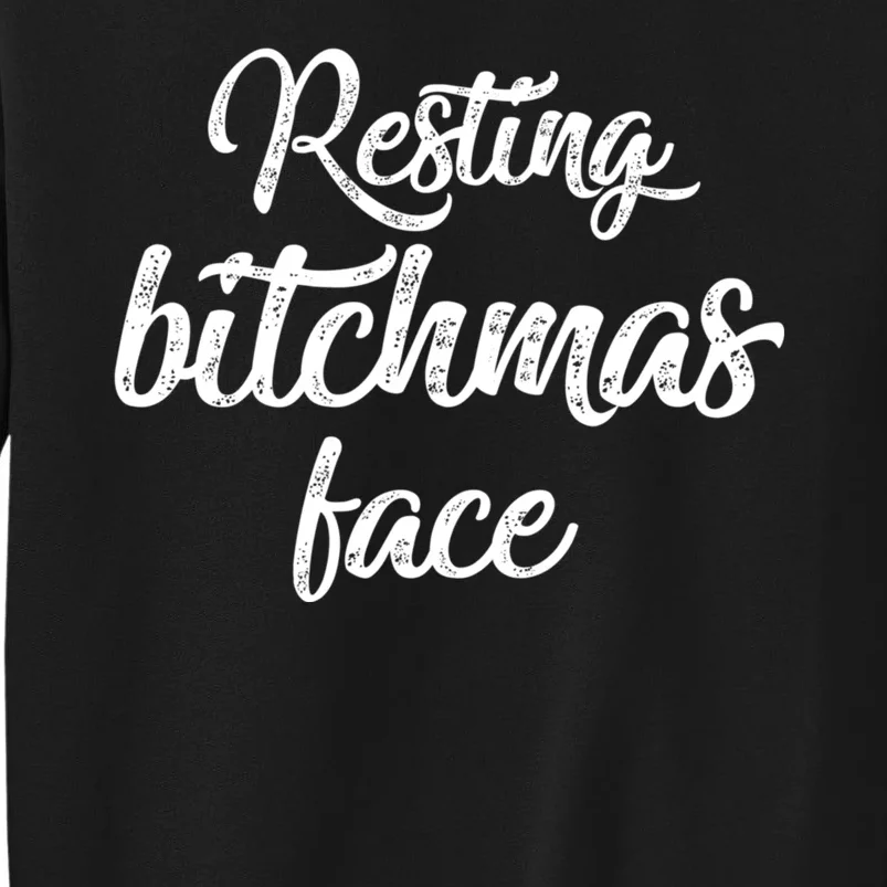 Resting Bitchmas Face Funny I Hate Christmas Meh Tall Sweatshirt