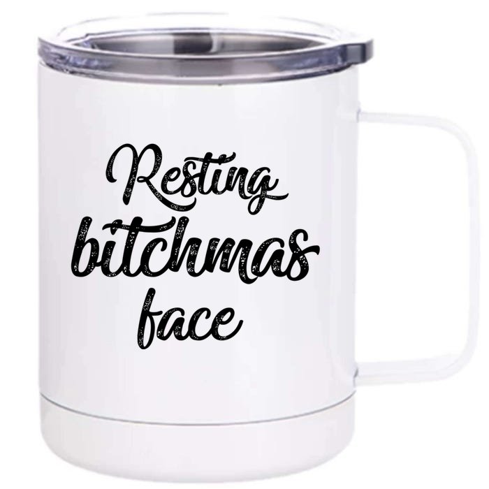 Resting Bitchmas Face Funny I Hate Christmas Meh Front & Back 12oz Stainless Steel Tumbler Cup