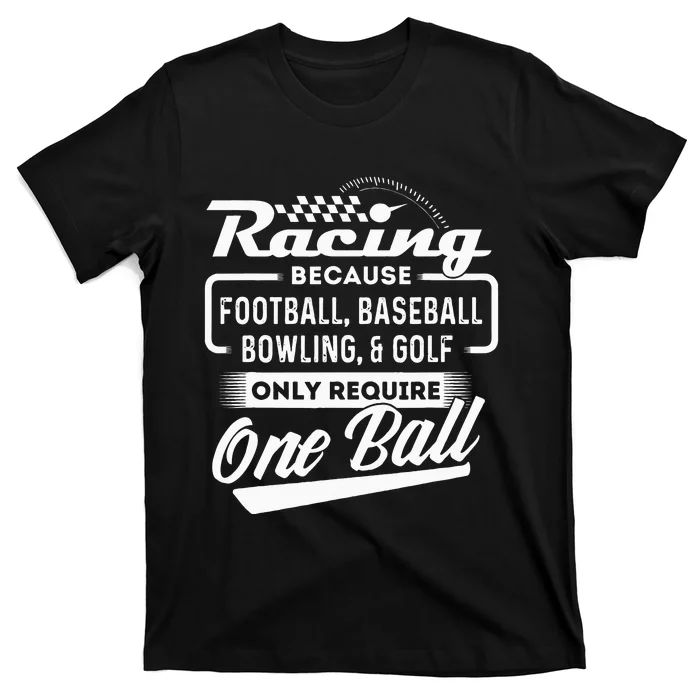 Racing Because Funny Drag Racer Race Car Drag Racing T-Shirt